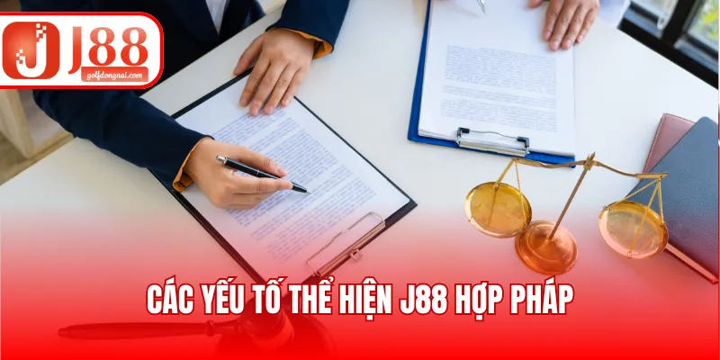Các yếu tố thể hiện J88 hợp pháp