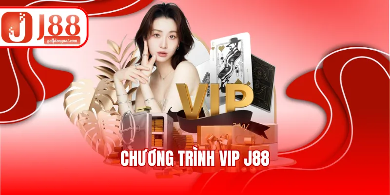 Chương Trình VIP J88 - Tận Hưởng Ưu Đãi Với Nhiều Đặc Quyền