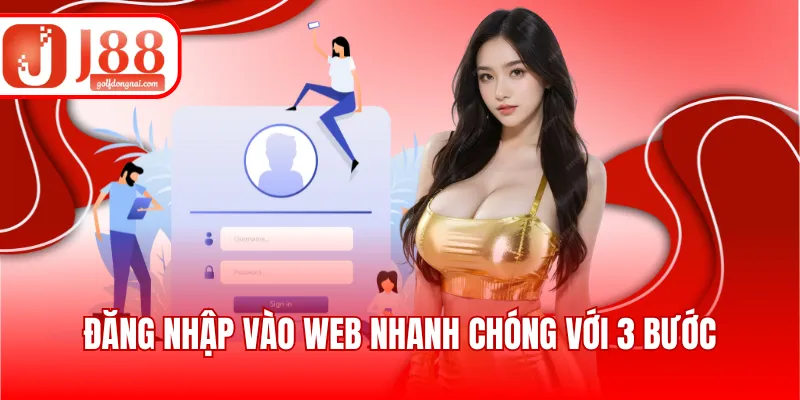 Đăng nhập vào web nhanh chóng với 3 bước