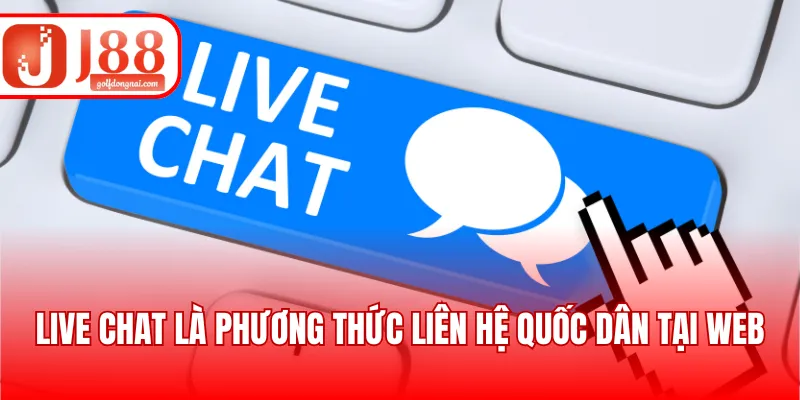 Live chat là phương thức liên hệ quốc dân tại web