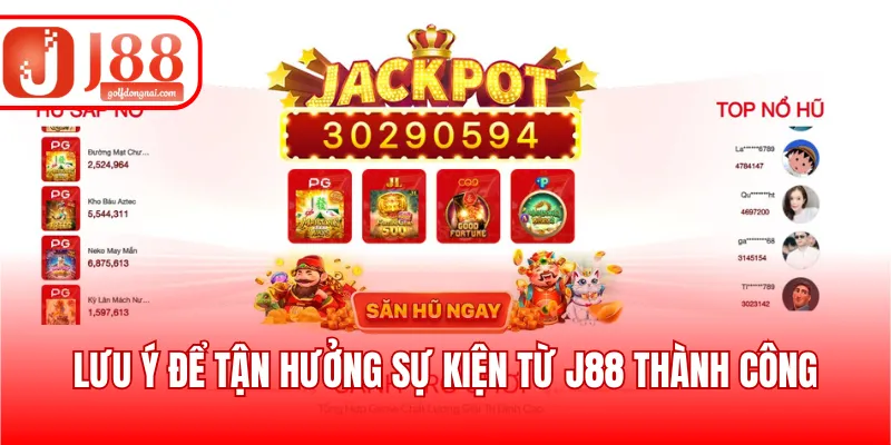 Lưu ý để tận hưởng sự kiện từ J88 thành công