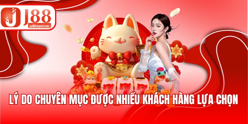 Lý do chuyên mục được nhiều khách hàng lựa chọn