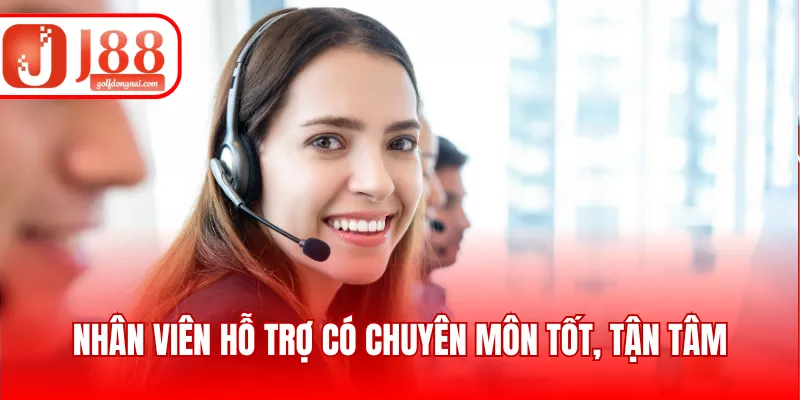 Nhân viên hỗ trợ có chuyên môn tốt, tận tâm