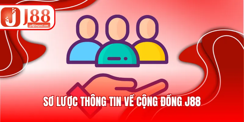 Sơ lược thông tin về cộng đồng J88