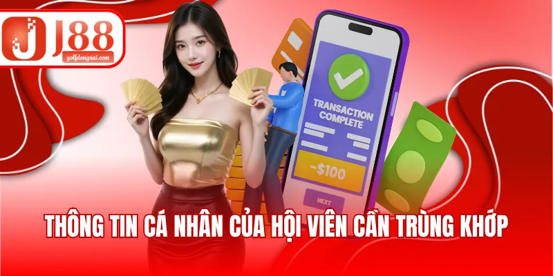 Thông tin cá nhân của hội viên cần trùng khớp