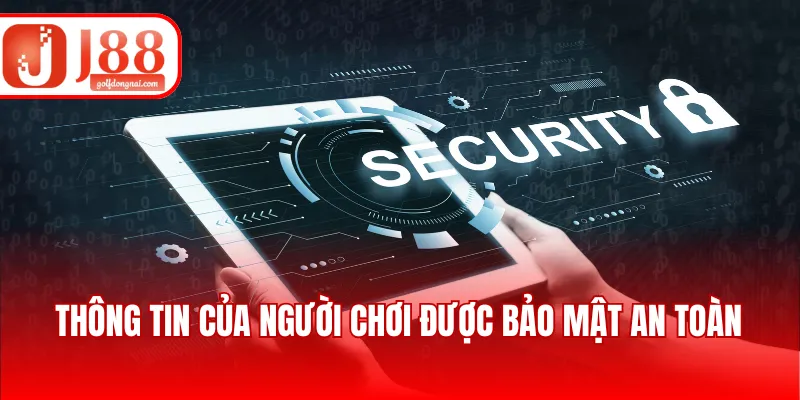 Thông tin của người chơi được bảo mật an toàn
